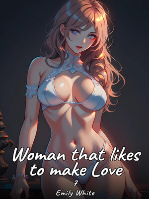 cover image of Woman that likes to make Love. 7